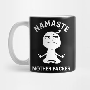 Namaste mother fucker! Mug